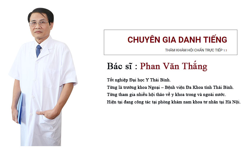 Bác sĩ Phan Văn Thắng chuyên tư vấn và điều trị bệnh sùi mào gà